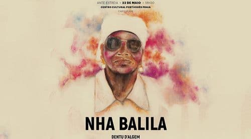 Documentário “Nha Balila – Dentu d’Algem” em ante-estreia hoje no Centro Cultural Português da Praia