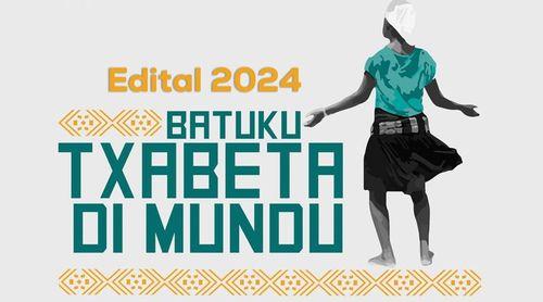 Ministério da Cultura selecciona 23 projetos para financiamento no Edital de Fomento às Artes e Batuku Txabeta di Mundu