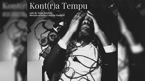 “Kont(r)a Tempu” do bailarino e coreógrafo Nuno Barreto apresentado 12 de Março na Praia