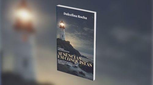 Dulcelina Rocha lança “A direção para transformar ausência em conquista”
