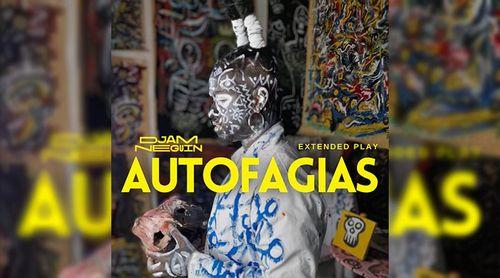 Artista Djam Neguin lança hoje seu novo EP intitulado “Autofagias”
