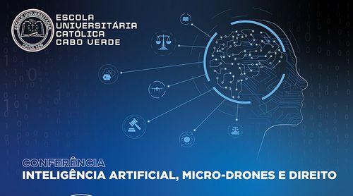 Escola Universitária Católica apresenta hoje conferência “Inteligência Artificial, Micro-Drones e Direito”